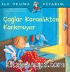 Çağlar Karanlıktan Korkmuyor / İlk Okuma Kitabım