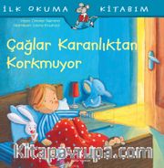 Çağlar Karanlıktan Korkmuyor / İlk Okuma Kitabım