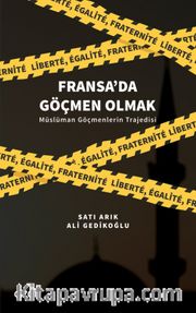 Fransa'da Göçmen Olmak <br /> Müslüman Göçmenlerin Trajedisi