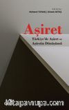 Aşiret & Türkiye'de Aşiret ve Aşiretin Dönüşümü