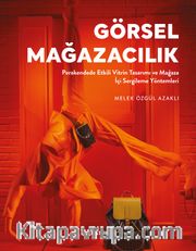 Görsel Mağazacılık <br /> Perakendede Etkili Vitrin Tasarımı ve  Mağaza İçi Sergileme Yöntemleri