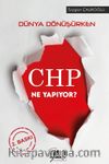 Dünya Dönüşürken CHP Ne Yapıyor?