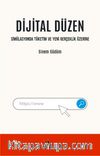 Dijital Düzen & Simülasyonda Tüketim ve Yeni Gerçeklik Üzerine