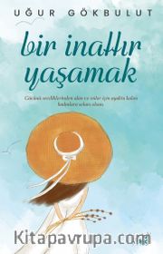 Bir İnattır Yaşamak