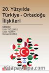 20. Yüzyılda Türkiye - Ortadoğu İlişkileri