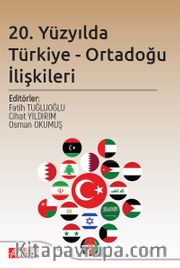 20. Yüzyılda Türkiye - Ortadoğu İlişkileri