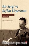 Bir Sevgi ve Şefkat Ürpermesi & Reşat Nuri Günteki’nin Hikayeciliği 