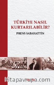 Türkiye Nasıl Kurtarılabilir?