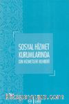 Sosyal Hizmet Kurumlarında Din Hizmetleri Rehberi