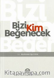 Bizi Kim Beğenecek