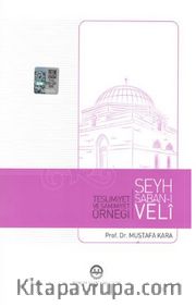 Teslimiyet ve Samimiyet Örneği Şeyh Şaban-ı Veli 