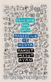 Gençlerle Baş Başa: Habercilik ve Medya