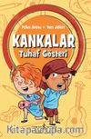 Kankalar / Tuhaf Gösteri