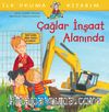 Çağlar İnşaat Alanında / İlk Okuma Kitabım