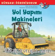 Yol Yapımı Makineleri / Dünyayı Öğreniyorum