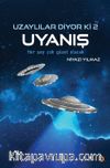 Uzaylılar Diyor ki 2 / Uyanış 