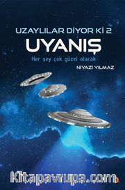 Uzaylılar Diyor ki 2 / Uyanış 