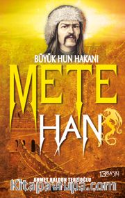 Mete Han <br /> Büyük Hun Hakanı