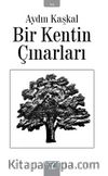 Bir Kentin Çınarları