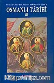 Osmanlı Tarihi 2 / Osman Gazi'den Sultan Vahidüddin Han'a