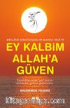 Ey Kalbim Allah’a Güven & Mevlana Deryasından 45 Manevi Reçete                       