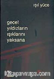Gece! Yıldızların Işıklarını Yaksana
