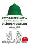 Peygamberimizin’in (sallallahu aleyhi ve sellem)’in Dilinden Dualar