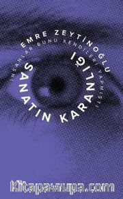 Sanatın Karanlığı - İnsanlar Bunu Kendileri Yapmıştı