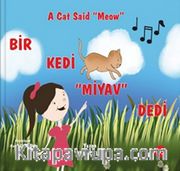 Bir Kedi “Miyav” Dedi - A Cat Said “Meow” (Türkçe ve İngilizce)