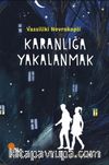 Karanlığa Yakalanmak