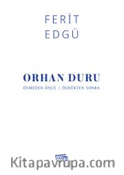 Orhan Duru Ölmeden Önce - Öldükten Sonra