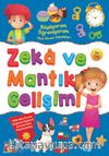 Zeka Ve Mantık Gelişimi / Büyüyorum Öğreniyorum Okul Öncesi Etkinlikleri