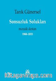Sonsuzluk Solukları <br /> Mozaik Destan 1966-2021 