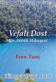 Vefalı Dost <br /> Bir Akbük Hikayesi