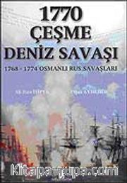 1770 Çeşme Deniz Savaşı / 1768-1774 Osmanlı-Rus Savaşları
