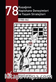 78 Kuşağının Hapishane Deneyimleri ve Yaşam Stratejileri (1980-84)