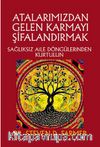 Atalarımızdan Gelen Karmayı Şifalandırmak