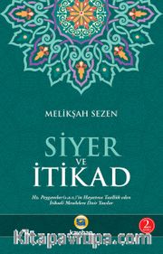 Siyer ve İtikad <br /> Hz. Peygamberin Hayatına Taalluk Eden İtikadi Meselelere Dair Yazılar