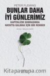 Bunlar Daha İyi Günlerimiz & Kapitalizm Sonrasında Hayatta Kalmak İçin Bir Rehber