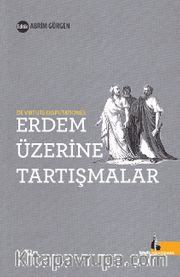 Erdem Üzerine Tartışmalar <br /> Di Virtute Disputationes