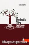 Medyatik Töre & Türk Töresinden Medya Töresine
