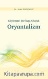 Söylemsel Bir İnşa Olarak Oryantalizm