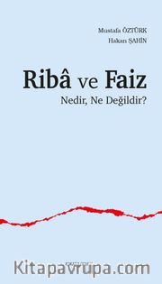 Riba ve Faiz Nedir, Ne Değildir?
