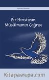 Bir Hıristiyan Müslümanın Çağrısı