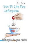 Sen Bi Çay Koy Laflayalım