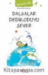 Dalgalar Dedikoduyu Sever