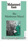 Biz Müslüman mıyız?