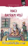 Gönüllerin Bayramı Hacı Bayram Veli