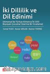 İki Dillilik ve Dil Edinimi (Almanya’da Türkçe-Almanca İki Dilli Büyüyen Çocuklar Üzerine Bir İnceleme)