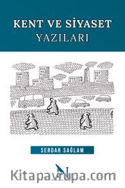 Kent ve Siyaset Yazıları